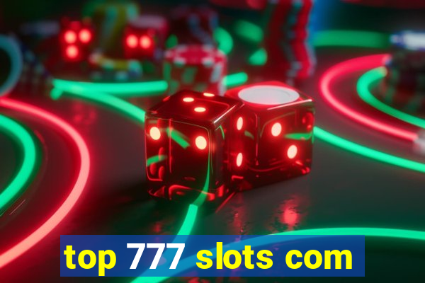 top 777 slots com